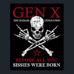 Gen X de slechte generatie voor alles wat je mist Poster<br><div class="desc">Gen X: De slechte generatie voordat alle Sissies geboren waren</div>