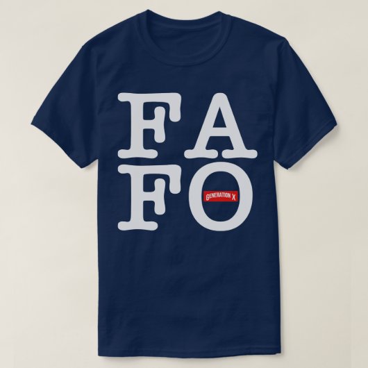 Gen X FAFO 1 T-shirt (Design voorkant)