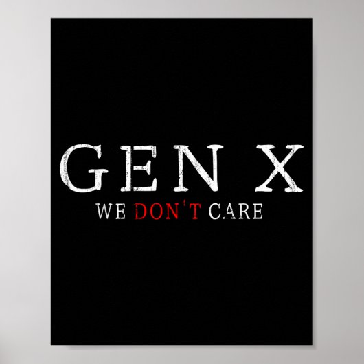 Gen X Funny Humor Generation We Don't Care  Poster (Voorkant)
