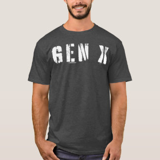 Gen X Generation 60s 70s 80s 1 T-shirt