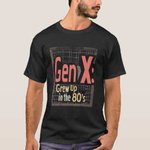 Gen X groeide op in de jaren 80 Retro Synthwave no T-shirt