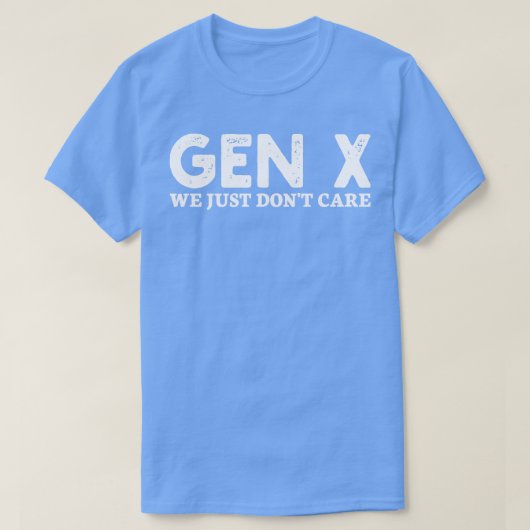 Gen X Het kan ons gewoon niet schelen 1 T-shirt (Design voorkant)