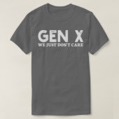 Gen X Het kan ons gewoon niet schelen 1 T-shirt (Design voorkant)