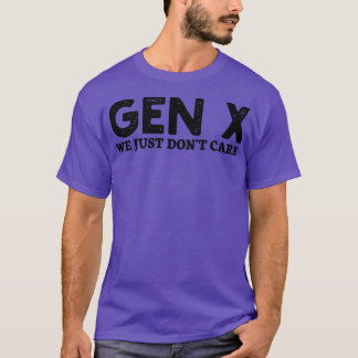 Gen X het kan ons gewoon niet schelen T-shirt