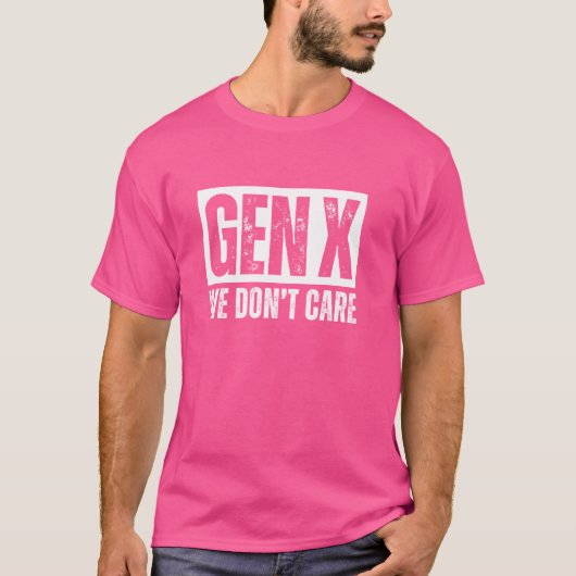 Gen X Het Maakt Ons Niet Uit T-shirt (Voorkant)