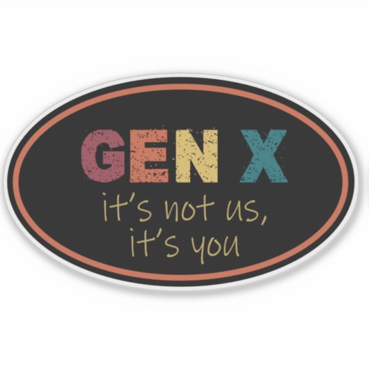 Gen X - Het zijn niet wij, het is u Sticker (Voorkant)