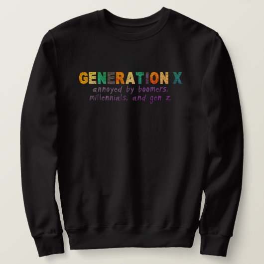 Gen X: Iedereen ergert zich eraan Hoodie (Design voorkant)