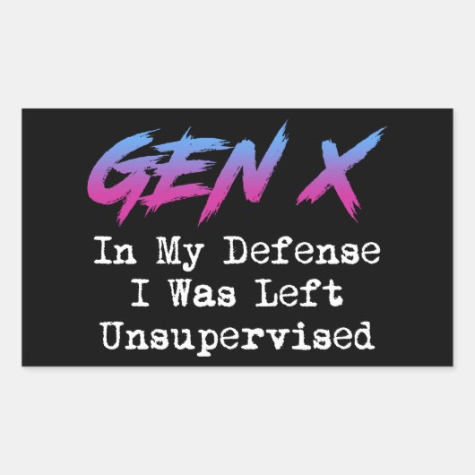 Gen X - In mijn verdediging werd ik zonder toezich Rechthoekige Sticker (Voorkant)