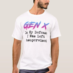 Gen X - In mijn verdediging werd ik zonder toezich T-shirt