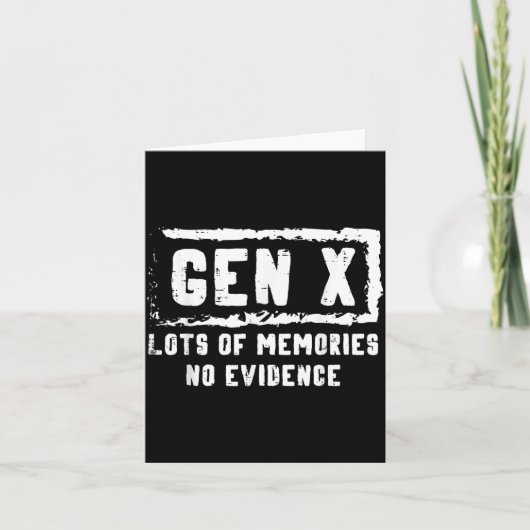 Gen X Lots Of Memories No Evidence Funny Saying Me Kaart (Voorkant)