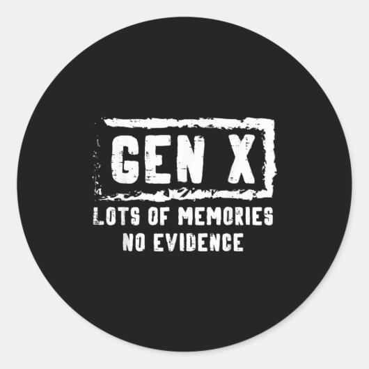 Gen X Lots Of Memories No Evidence Funny Saying Me Ronde Sticker (Voorkant)