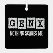 Gen X Niets schrikt me generatie X Gen Xer Grappig Metalen Ornament (Achterkant)