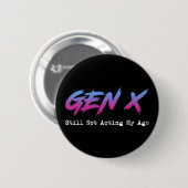 Gen X - Nog steeds niet mijn leeftijd Ronde Button 5,7 Cm (Voorkant /achterkant)