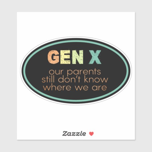 Gen X: Onze ouders weten nog steeds niet waar we z Sticker (Vel)