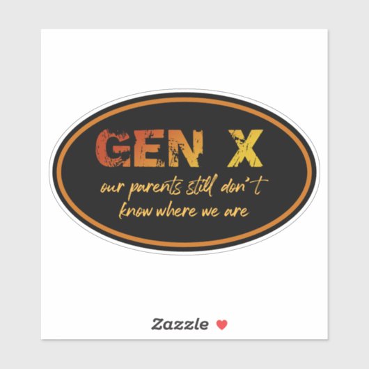 Gen X: Onze ouders weten nog steeds niet waar we z Sticker (Vel)