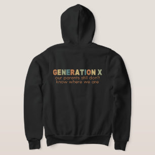 Gen X—Onze ouders weten nog steeds niet waar we zi Hoodie