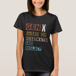 Gen X op slankwater en verwaarlozing T-shirt
