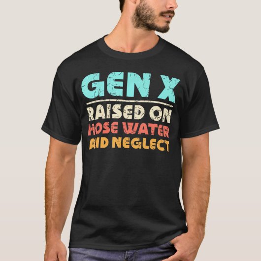 Gen X op slankwater en verwaarlozing T-shirt (Voorkant)