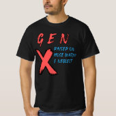 Gen X op slankwater en verwaarlozing T-shirt (Voorkant)