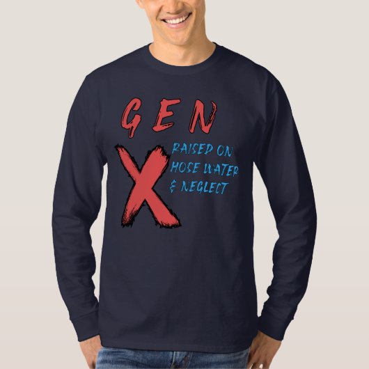 Gen X op slankwater en verwaarlozing T-shirt (Voorkant)
