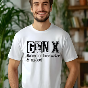 GEN-X Opgegroeid Met Tuinslangwater & Verwaarlozin T-shirt