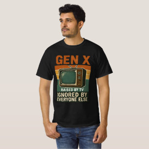 Gen X opgevoed door TV genegeerd door iedereen T-shirt