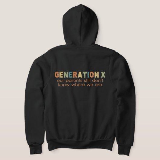 Gen X—Our parents still don't know where we are Hoodie (Laag Achter)
