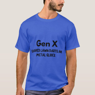 Gen X overleefde Lawn Darts en metalen glijbanen T-shirt