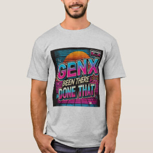 Gen X Retro 80s Vaporwave – Was There, Done That T-shirt