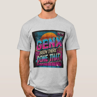 Gen X Retro 80s Vaporwave – Was There, Done That T-shirt