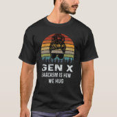 Gen X Sarcasm is hoe we Retro Sarcastic pakken T-shirt (Voorkant)