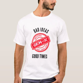Gen X "Slechte ideeën, goede tijden" Retro Shirt