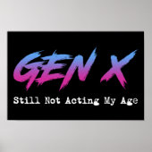 Gen X - Still Not Acting My Age Poster (Voorkant)