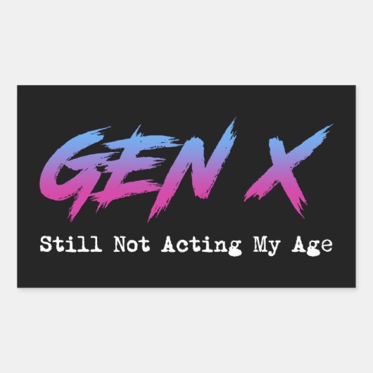 Gen X - Still Not Acting My Age Rechthoekige Sticker (Voorkant)