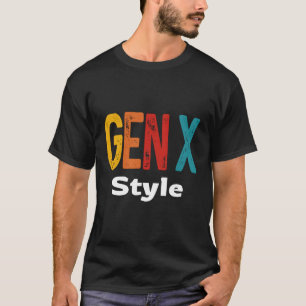 Gen X Style Humor Gezegde Sarcasme Generation X T-shirt