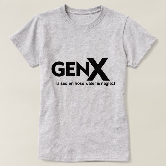 GEN X Verhoogd op Slang Water & Verwaarlozing T-shirt (Design voorkant)