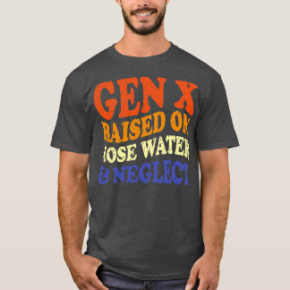 GEN X verhoogd op slangwater en verwaarlozing 1 T-shirt