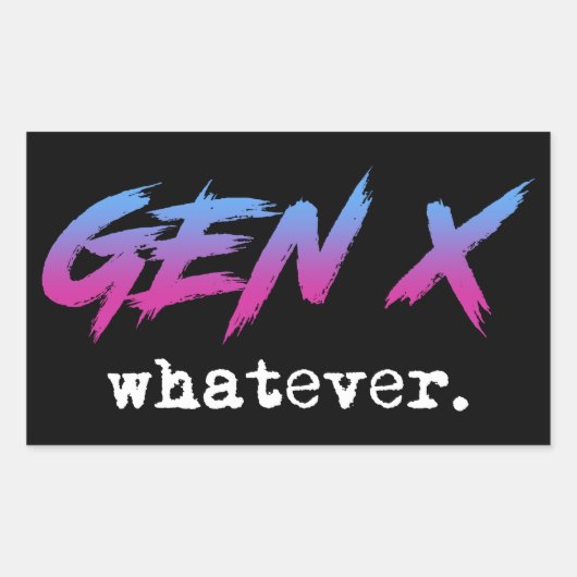 Gen X - wat dan ook Rechthoekige Sticker (Voorkant)