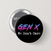 Gen X - We Don't Care Ronde Button 5,7 Cm (Voorkant /achterkant)