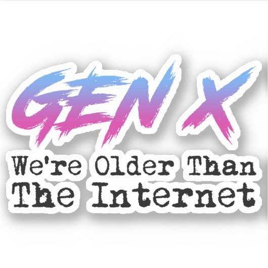 Gen X - We zijn ouder dan het internet Sticker (Voorkant)