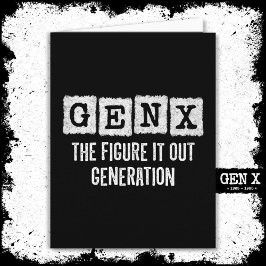 Gen X zoek het uit Generation X Gen Xer Funny Kaart