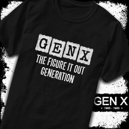 Gen X zoek het uit Generation X Gen Xer Funny T-shirt
