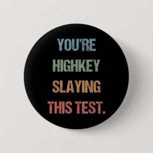 Gen Z Bruh Testen Dag Leraren Your Highkey Slay Ronde Button 5,7 Cm