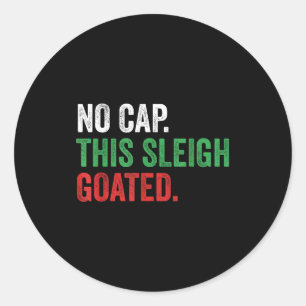 Gen Z Slaap Kerstmis Geen Dop Deze slee Goated Ronde Sticker