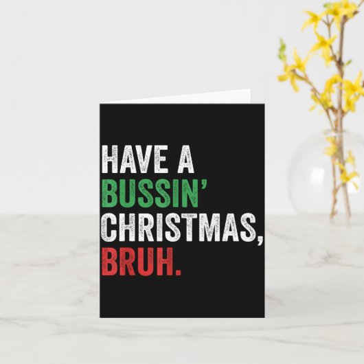 Gen Z Slang Funny Xmas Have A Bussin Christmas Bru Kaart (Gele Bloem)