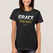 Genade over genade - Johannes 1:16 Christelijk cit T-shirt (Voorkant)