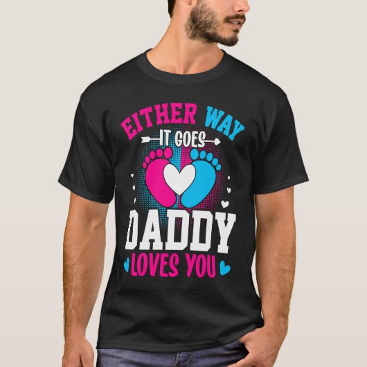 Gender Announcement Either Way it Goes Daddy Love T-shirt (Voorkant)