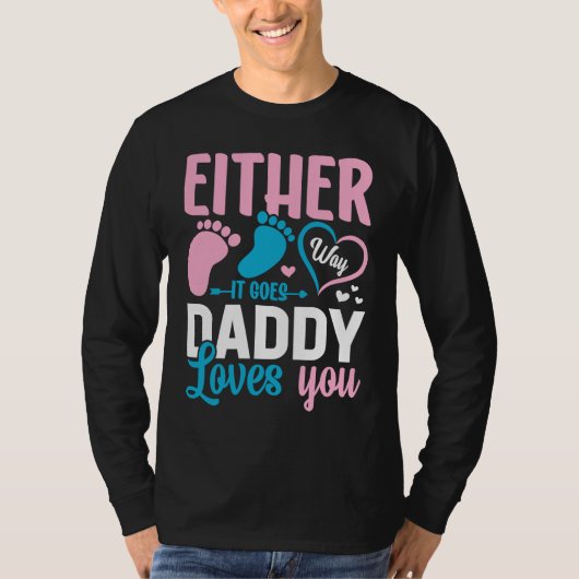 Gender Announcement  Either Way it Goes Daddy Love T-shirt (Voorkant)