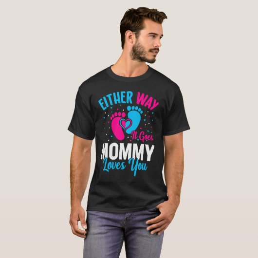 Gender Announcement Either Way it Goes Mommy Love T-shirt (Voorkant volledig)