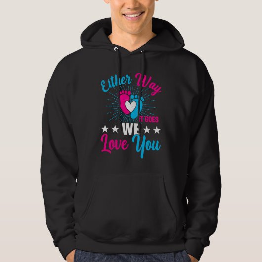 Gender Announcement  Either Way it Goes We Love yo Hoodie (Voorkant)